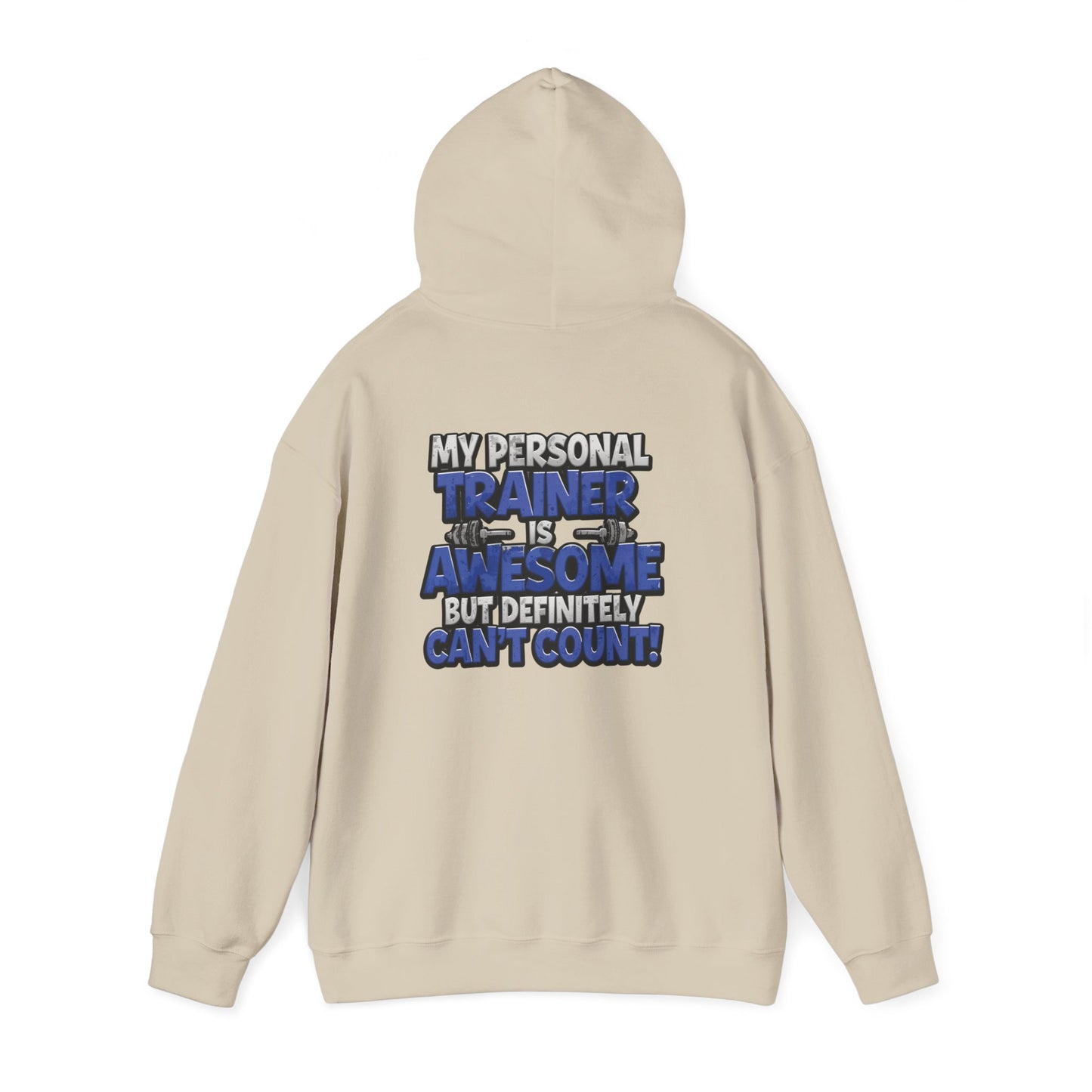 Fitness Humor Hoodie - My Personal Trainer Is Awesome But Definitely Can’t Count! Unisex Heavy Blend™ Hooded Sweatshirt - GYM Sweatshirt - Workout Apparel -