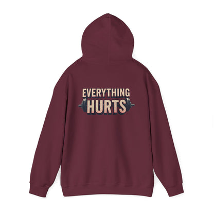 Everything Hurts! Gym Workout Hoodie - Funny Fitness Sweatshirt - Unisex Pullover - S-5XL