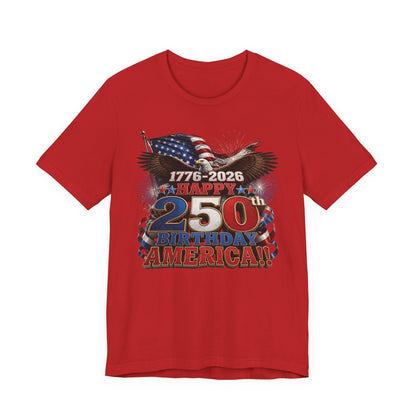 Happy 250th Birthday America T-Shirt | 1776-2026 Patriotic Eagle Flag & Fireworks Tee