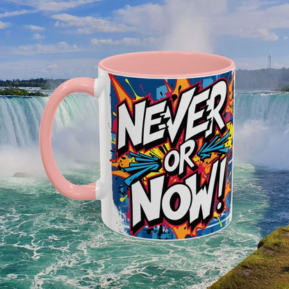 💥Vibrant  💥 Motivational 💥 Ceramic 💥 Coffee Mug 💥  Let's Go! 💥  Never or Now💥 Sizes   11oz   15oz💥  8   Different  Colors  To  Choose  From💥