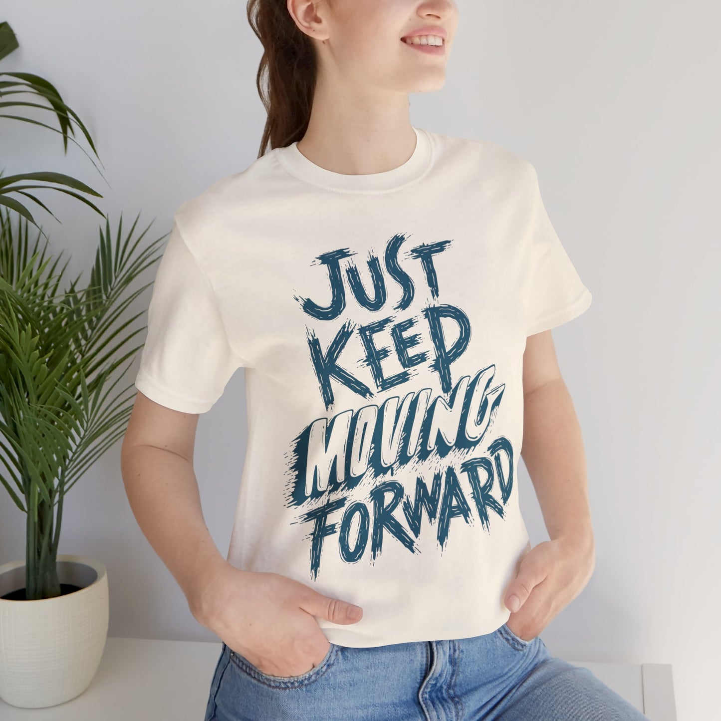 Just Keep Moving Forward - Motivational T-Shirt - Inspirational Fitness Tee - Unisex