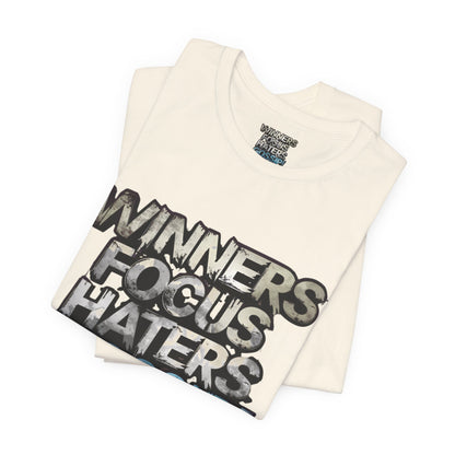 Winners Focus Haters Gossip! Tee - Motivational Graphic Shirt -  Unisex Tee for Casual Wear -  Gift for Friends -  Streetwear Fashion