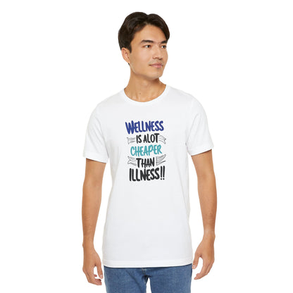 Wellness Awareness Unisex Tee - Wellness Is Alot Cheaper Than Illness!! - Design - S - 3XL - Motivational Health T-Shirt for Self-Care Enthusiasts - Gift for Wellness Events - Positive Vibe Shirt -  [...]