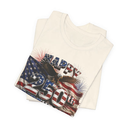 Happy 250th Birthday America T-Shirt | Patriotic Eagle & Flag 4th of July Tee