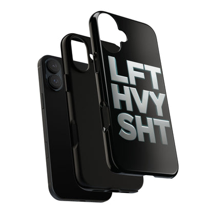Phone Case — 'LFT HVY SHT' Bold Gym Fitness Protection Case