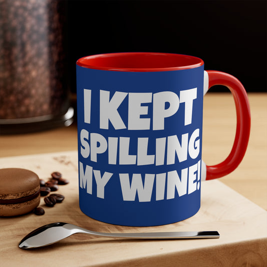 I Tried Running But I Kept Spilling My Wine!      11oz Accent Mug