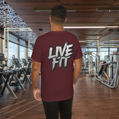LIVE FIT Unisex Jersey Tee - Fitness Shirt - XS - 4XL -  Workout Apparel -  Motivational T-Shirt - Casual Wear - Gift for Fitness Enthusiasts