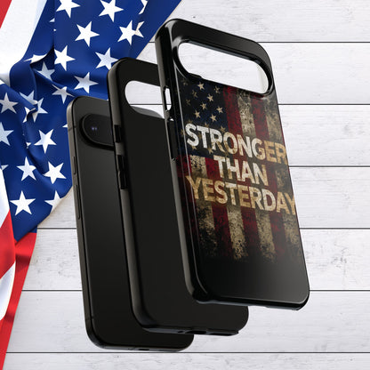 Patriotic Phone Case - Stronger Than Yesterday Print - Against a Vintage American Flag Background - Gift for Veterans, Motivational Quote, USA Pride, Independence Day
