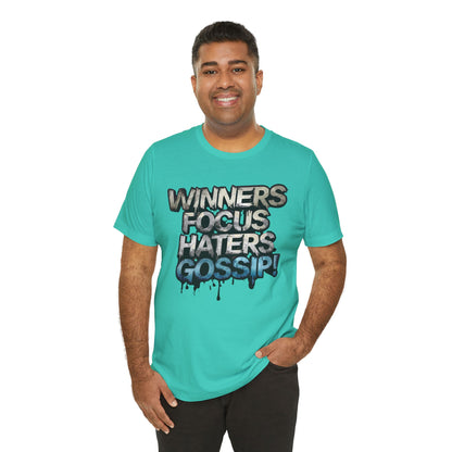 Winners Focus Haters Gossip - Motivational T-Shirt - Bold Graphic Tee - Unisex XS-4XL