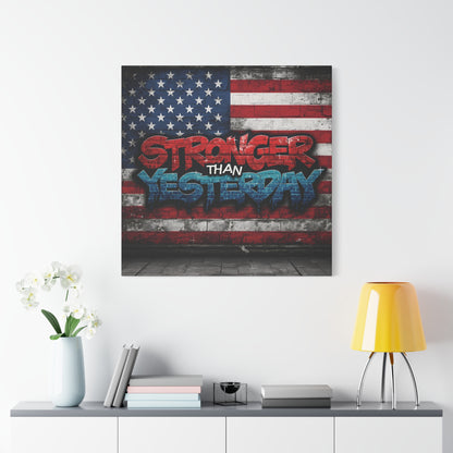 Stronger Than Yesterday Patriotic Canvas Wall Art