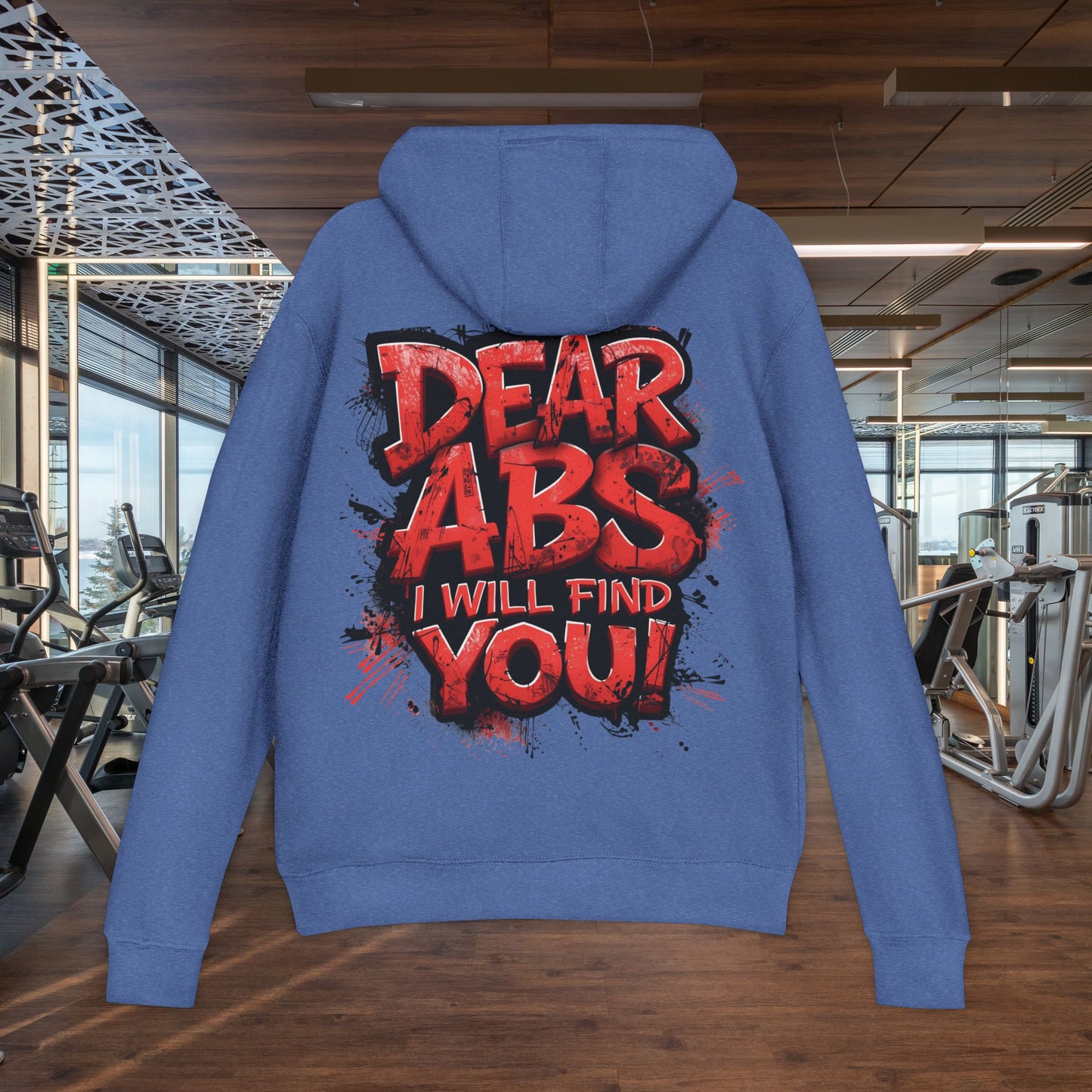 Dear Abs I Will Find You! - Unisex French Terry Hoodie - Motivational Fitness Apparel -