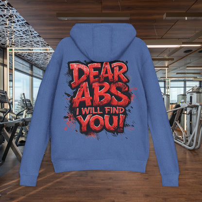 Dear Abs I Will Find You! - Unisex French Terry Hoodie - Motivational Fitness Apparel -