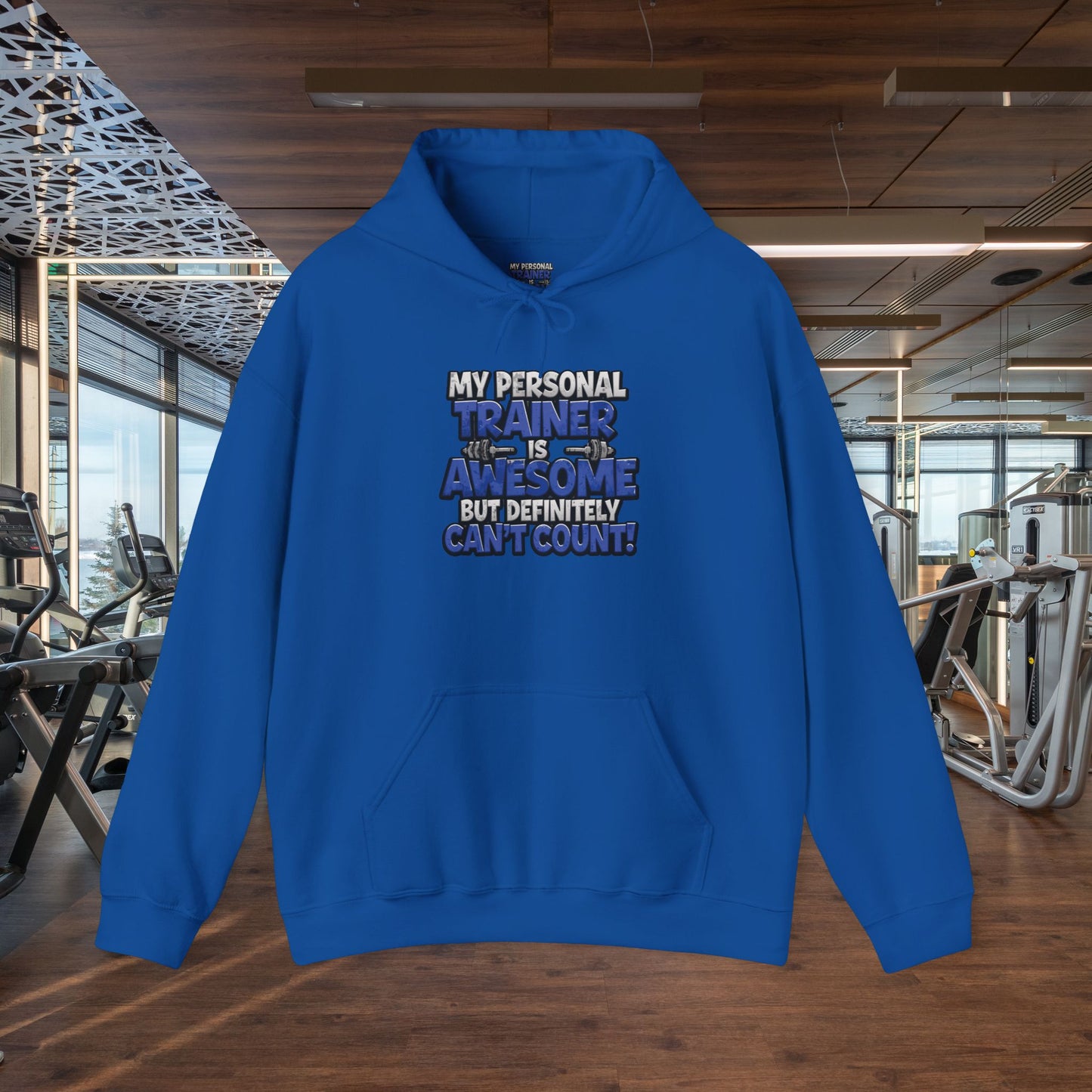Fitness Humor Hoodie - My Personal Trainer Is Awesome But Definitely Can’t Count! Unisex Heavy Blend™ Hooded Sweatshirt - GYM Sweatshirt - Workout Apparel -