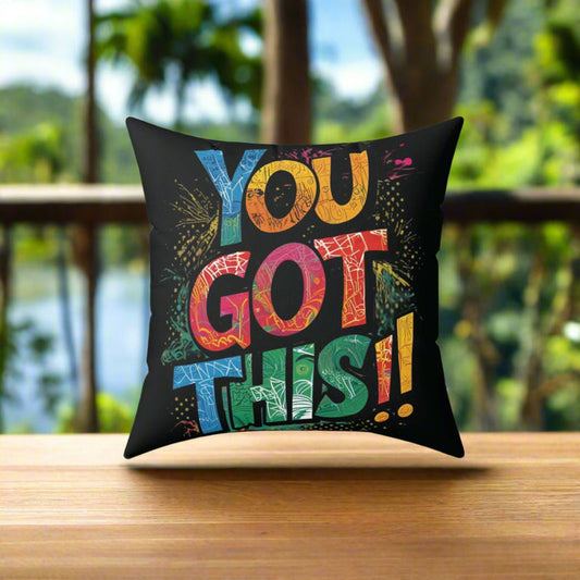 Black  Motivational  Square  Pillow - You  Got  This!!