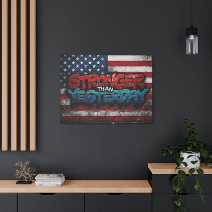Stronger Than Yesterday Patriotic Canvas Wall Art