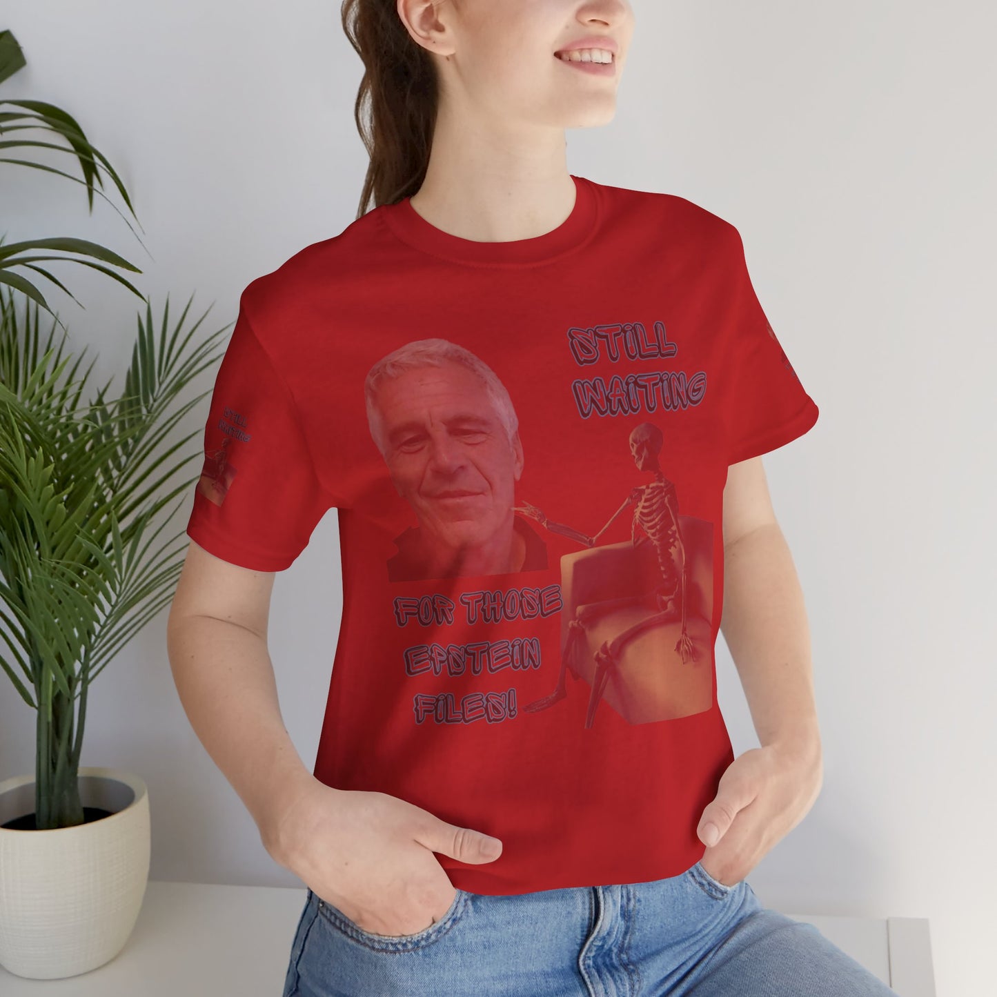 💥 Epstein T-Shirt  💥  Still  Waiting  For  Those  Epstein  Files!  💥  Sizes   XS - 5XL  💥 8  Different  Colors To  Choose  From  💥