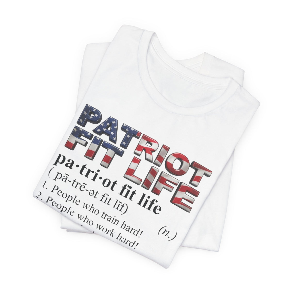 Patriot Fit Life Definition T-Shirt — American Flag Fitness Tee