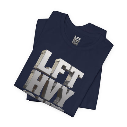 Lift Heavy Shit - LFT HVY SHT - 3D Gym T-Shirt - Bold Weightlifting Tee
