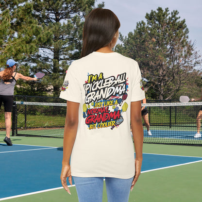 I'm A Pickleball Grandma Just Like a Normal Grandma But Way Cooler! Unisex Jersey Short Sleeve T-shirt For  Active  Grandmothers - Birthday Gift - Holiday Gifts