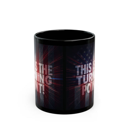This Is The Turning Point! - Charlie Kirk Inspired - Patriotic American Flag Design - Sleek Black Ceramic Mug - 11oz/15oz