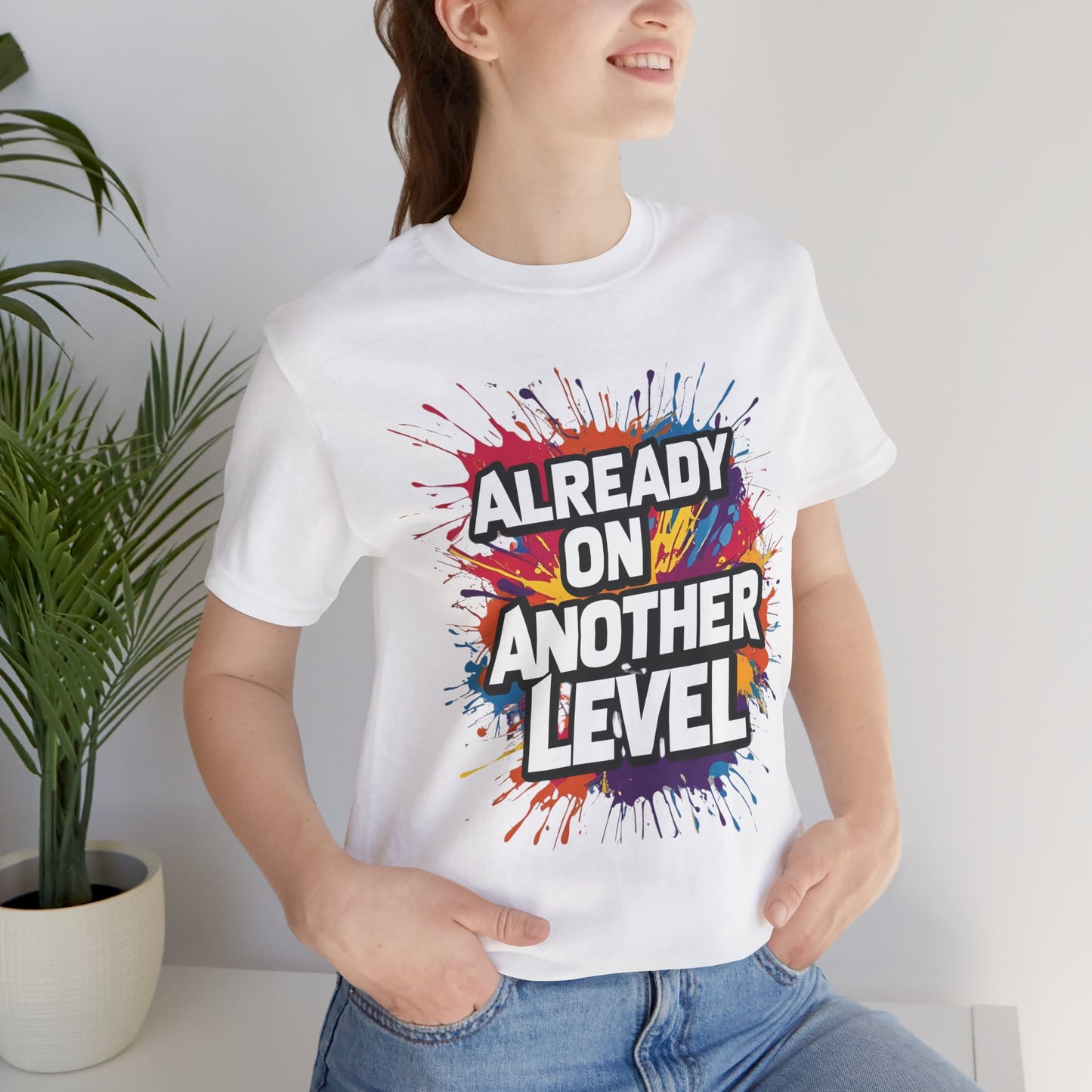 Already on Another Level - Colorful Motivational T-Shirt - Fitness Gym Tee - XS-4XL