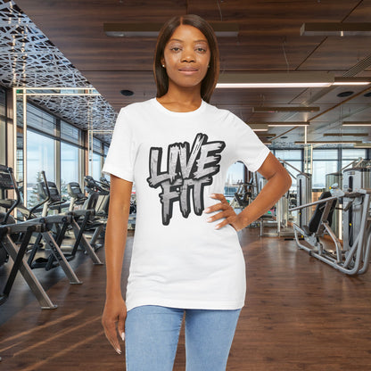 LIVE FIT Unisex Jersey Tee - Fitness Shirt - XS - 4XL -  Workout Apparel -  Motivational T-Shirt - Casual Wear - Gift for Fitness Enthusiasts