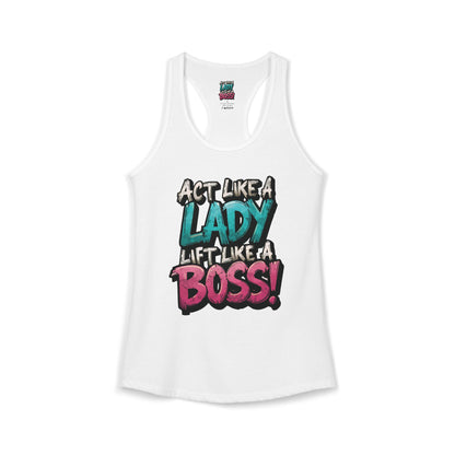 Act Like A Lady Lift Like A Boss! - Racerback Tank — Women's Gym Tank Top