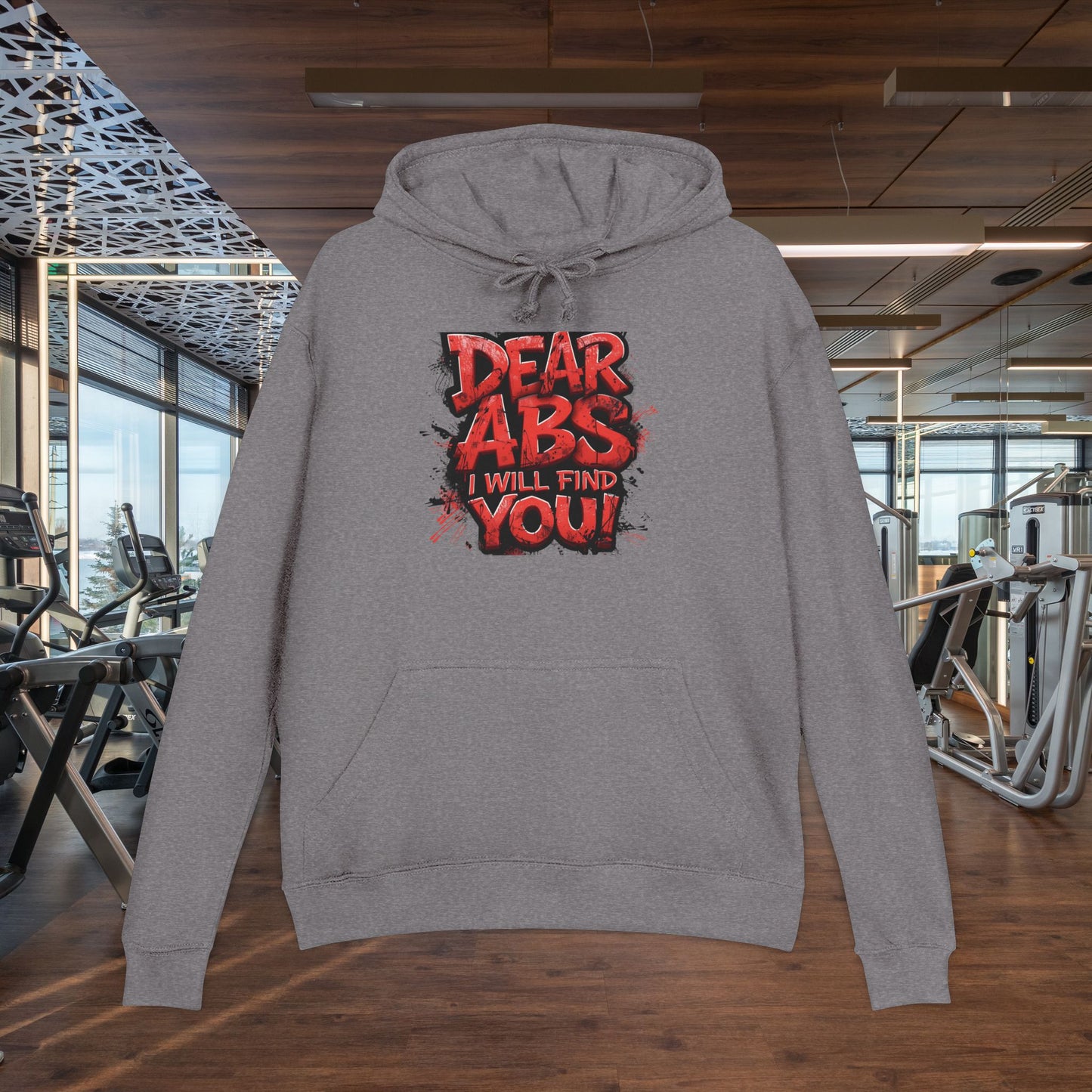 Dear Abs I Will Find You! - Unisex French Terry Hoodie - Motivational Fitness Apparel -