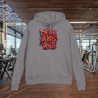 Dear Abs I Will Find You! - Unisex French Terry Hoodie - Motivational Fitness Apparel -