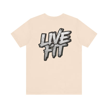 LIVE FIT Unisex Jersey Tee - Fitness Shirt - XS - 4XL -  Workout Apparel -  Motivational T-Shirt - Casual Wear - Gift for Fitness Enthusiasts
