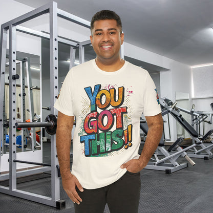 💥 Inspirational  💥  Uplifting  💥 Unisex  Jersey  T-Shirt  💥  You  Got  This!   💥 Motivational  💥 T-Shirts  for  Fitness 💥 &  Everyday  Wear 💥  Sizes   XS - 4XL 💥 Birthday  Gift 💥 17  Different  Colors  to  Choose  From  💥