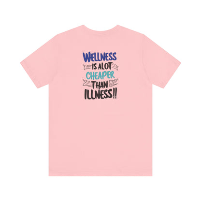 Wellness Awareness Unisex Tee - Wellness Is Alot Cheaper Than Illness!! - Design - S - 3XL - Motivational Health T-Shirt for Self-Care Enthusiasts - Gift for Wellness Events - Positive Vibe Shirt -  [...]