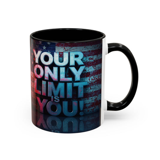 Motivational Accent Coffee Mug - Your Only Limit is You! Gift for Coffee Lovers, Inspirational Decor, Office Mug, Patriot Gift