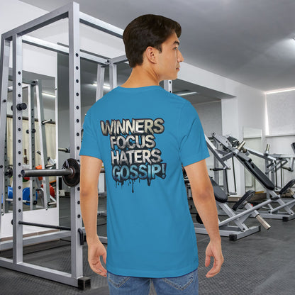Winners Focus Haters Gossip! Tee - Motivational Graphic Shirt -  Unisex Tee for Casual Wear -  Gift for Friends -  Streetwear Fashion
