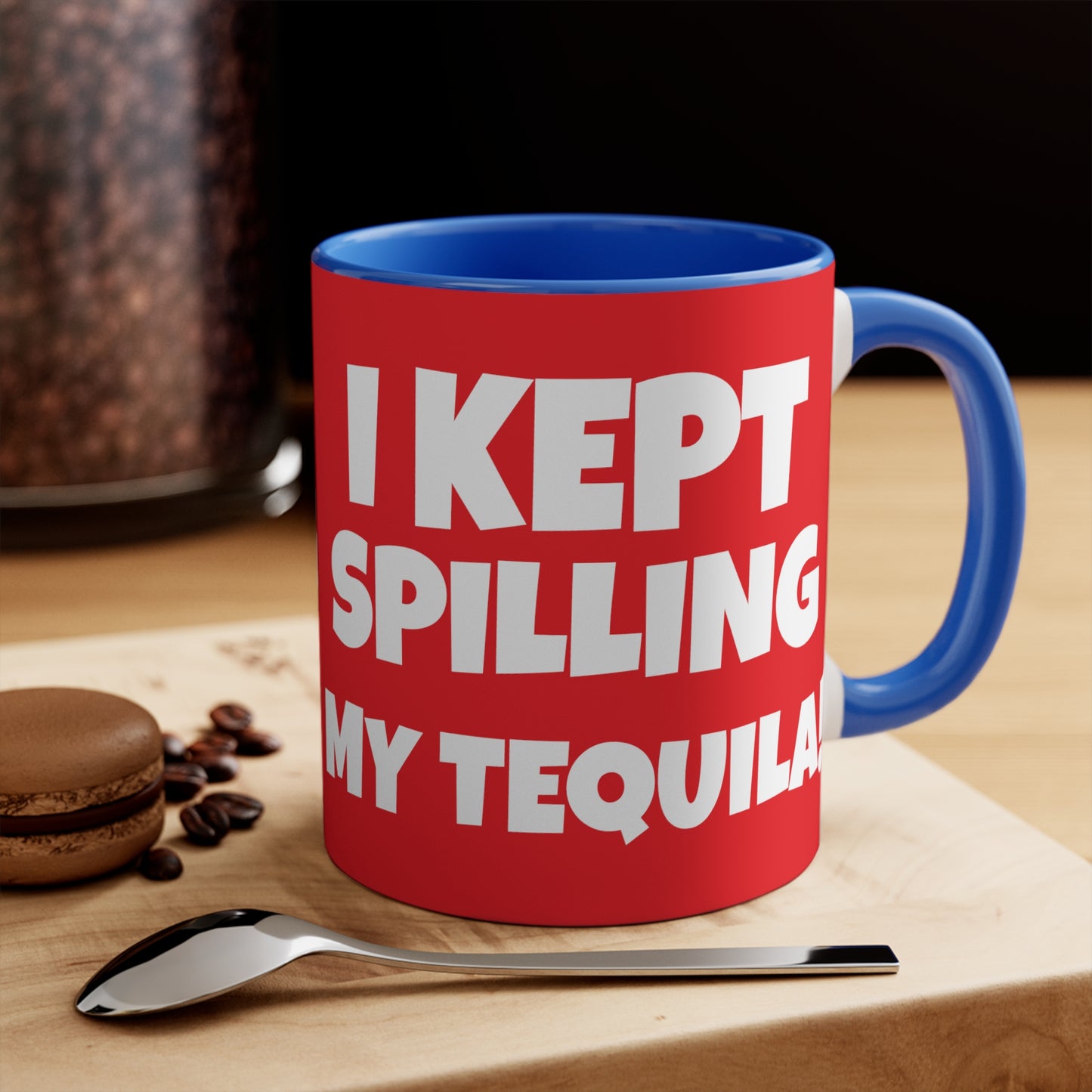 I Tried Running But I Kept Spilling My Tequila!    11oz Accent Mug