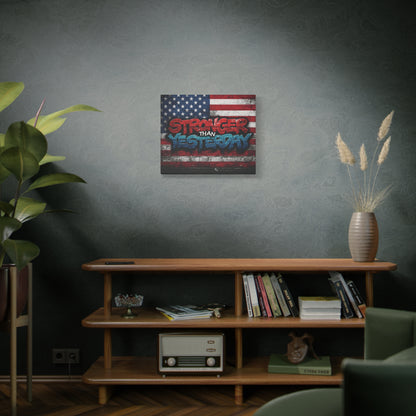 Stronger Than Yesterday Patriotic Canvas Wall Art