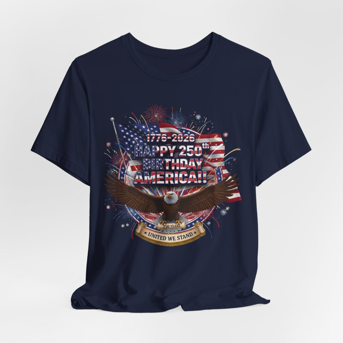 Patriotic Eagle T-Shirt – "Happy 250th Birthday America" 1776-2026 Fourth of July Tee