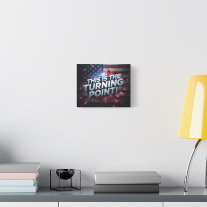 Canvas Print - Patriotic Wall Art - Stunning - Red White Blue - American Flag Backdrop - Charlie Kirk Inspired - This Is The Turning Point! - Multiple Sizes -