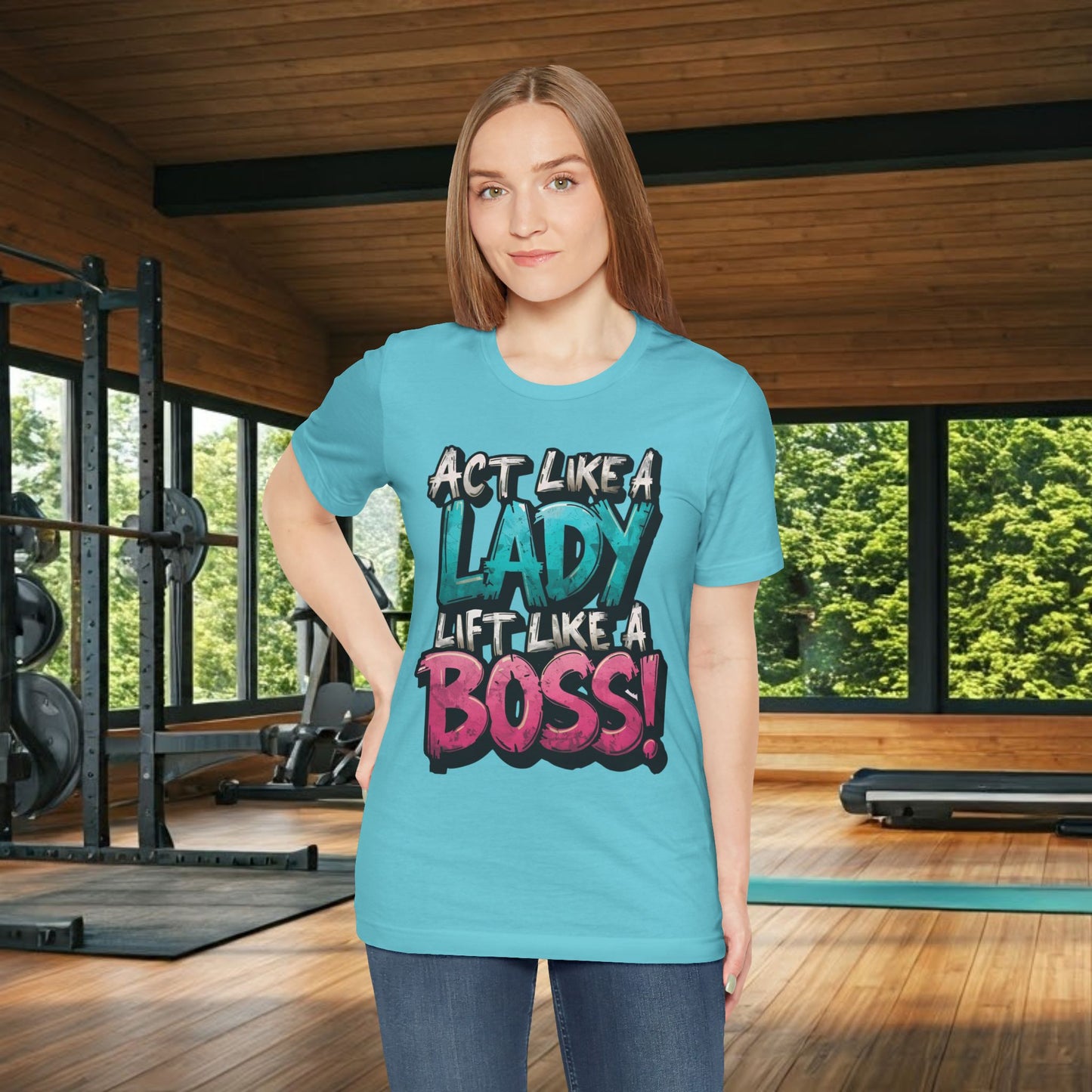 Act Like a Lady Lift Like a Boss - Women's Gym T-Shirt - Empowerment Fitness Tee