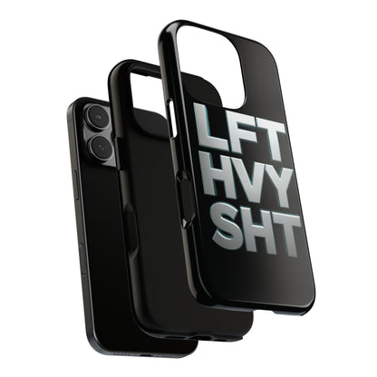 Phone Case — 'LFT HVY SHT' Bold Gym Fitness Protection Case