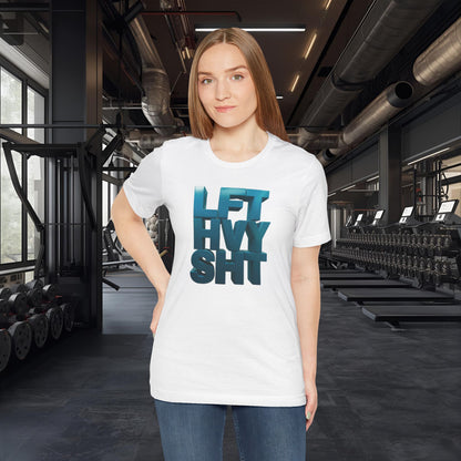 Lift Heavy Shit - LFT HVY SHT - Gym T-Shirt - Motivational Weightlifting Tee