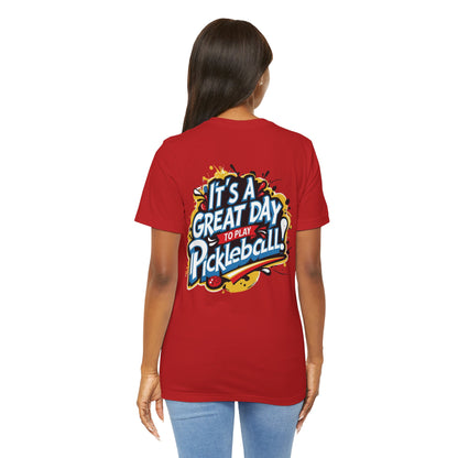 It's a Great Day to Play Pickleball T-Shirt - Unisex Graphic Tee - XS-4XL