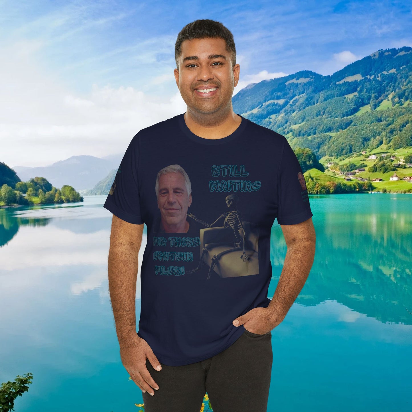 💥 Epstein T-Shirt  💥  Still  Waiting  For  Those  Epstein  Files!  💥  Sizes   XS - 5XL  💥 8  Different  Colors To  Choose  From  💥