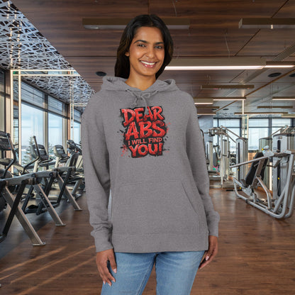 Dear Abs I Will Find You! - Unisex French Terry Hoodie - Motivational Fitness Apparel -