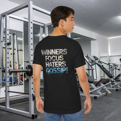 Winners Focus Haters Gossip! Tee - Motivational Graphic Shirt -  Unisex Tee for Casual Wear -  Gift for Friends -  Streetwear Fashion