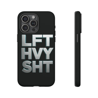 Phone Case — 'LFT HVY SHT' Bold Gym Fitness Protection Case