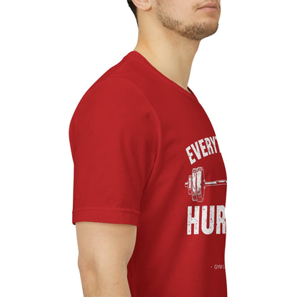 Everything Hurts Gym Life T-Shirt - Funny Workout Tee - Fitness Humor Shirt