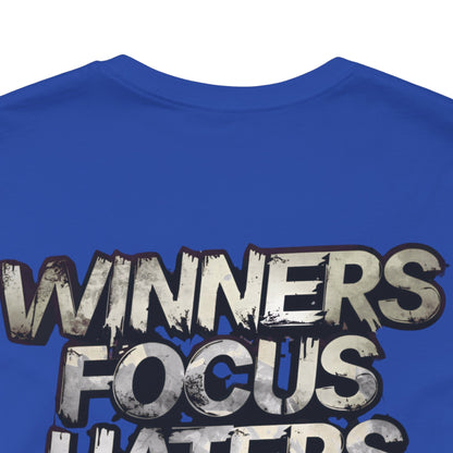 Winners Focus Haters Gossip! Tee - Motivational Graphic Shirt -  Unisex Tee for Casual Wear -  Gift for Friends -  Streetwear Fashion