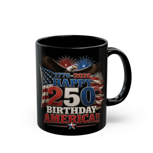 Happy 250th Birthday America! Black Mug – Patriotic 1776–2026 Eagle & Fireworks Coffee Cup