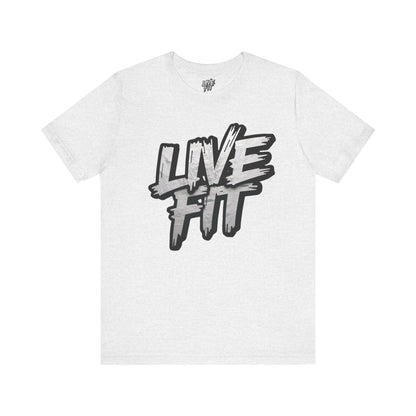 LIVE FIT Unisex Jersey Tee - Fitness Shirt - XS - 4XL -  Workout Apparel -  Motivational T-Shirt - Casual Wear - Gift for Fitness Enthusiasts